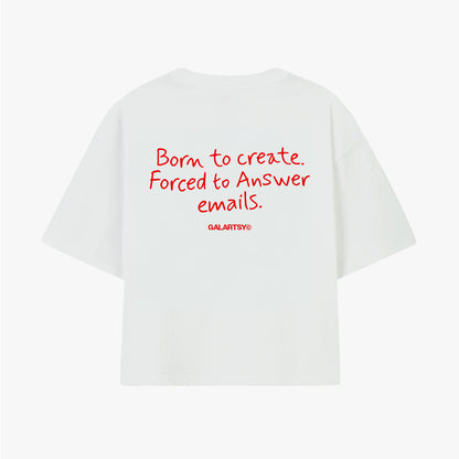 Born to create. Forced to answer emails.