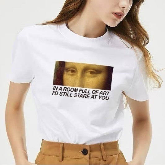 In a room full of art, I'd still stare at you T-shirt