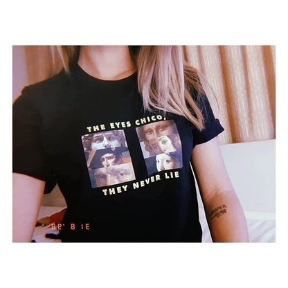 The Eyes Chico, They Never Lie T-shirt